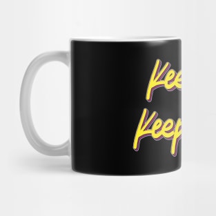 keep On Keeping On Mug